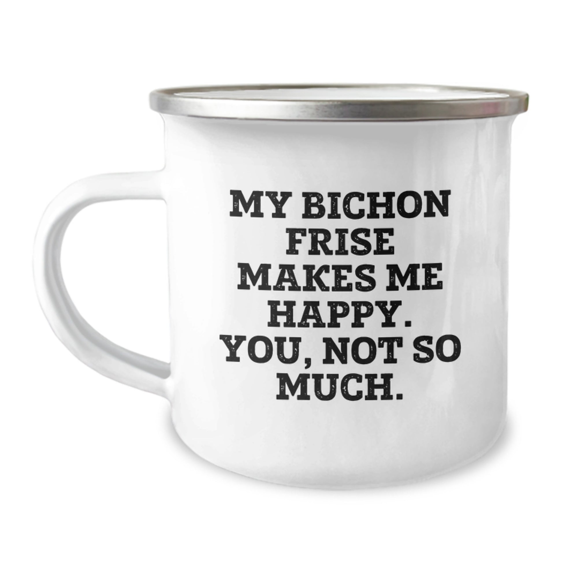 Bichon Frise Dog Lovers Camping Mug, Funny Quote Gifts from Friends to Bichon Frise Dog Owners, Happy Birthday Unique Gifts for Her, Him, or Family - Image 1