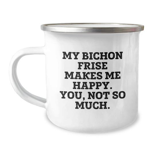Bichon Frise Dog Lovers Camping Mug, Funny Quote Gifts from Friends to Bichon Frise Dog Owners, Happy Birthday Unique Gifts for Her, Him, or Family - Image 1