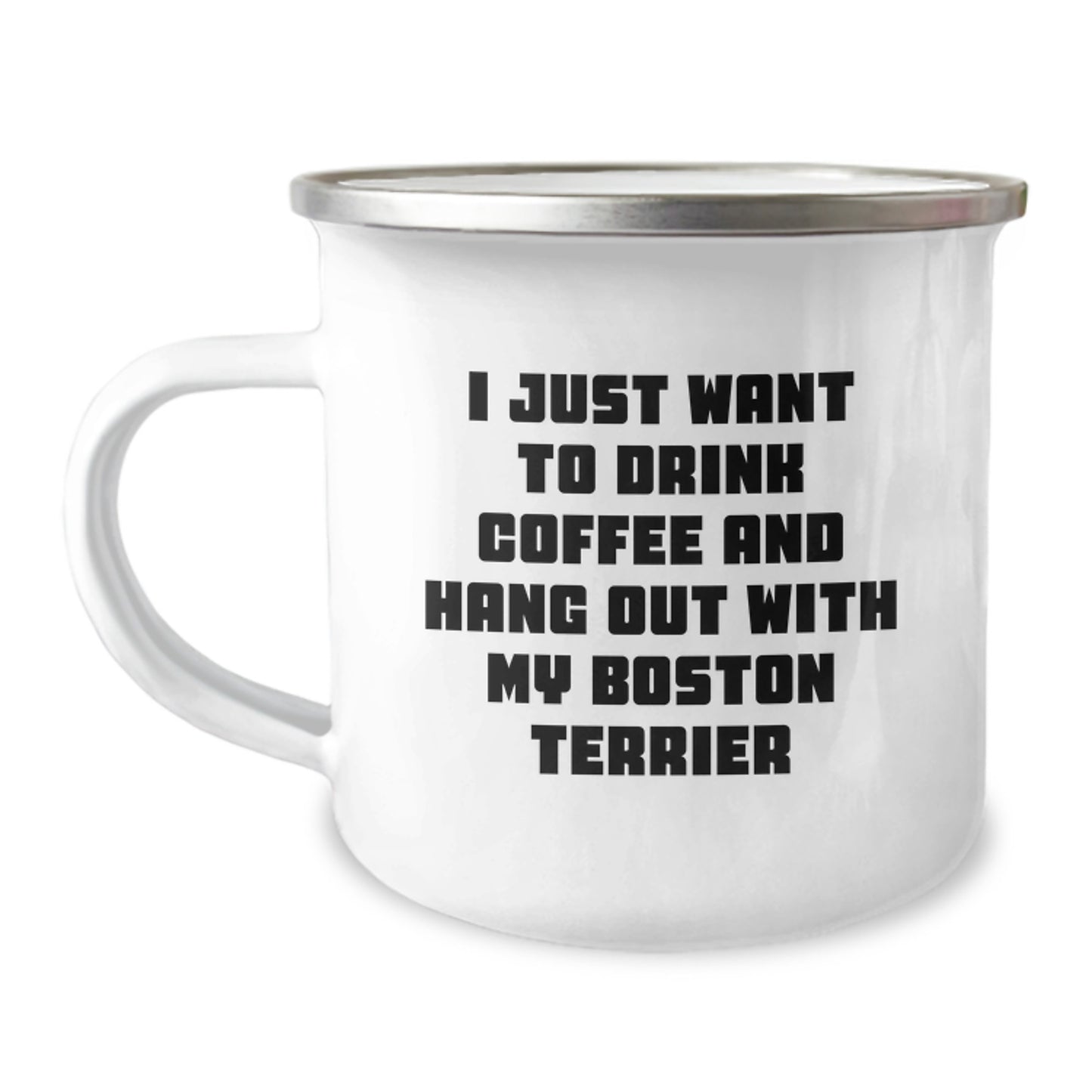 Funny Boston Terrier Dog Gifts from Friends for Birthday Camping Mug I Just Want To Drink Coffee And Hang Out With My Boston Terrier - Image 1