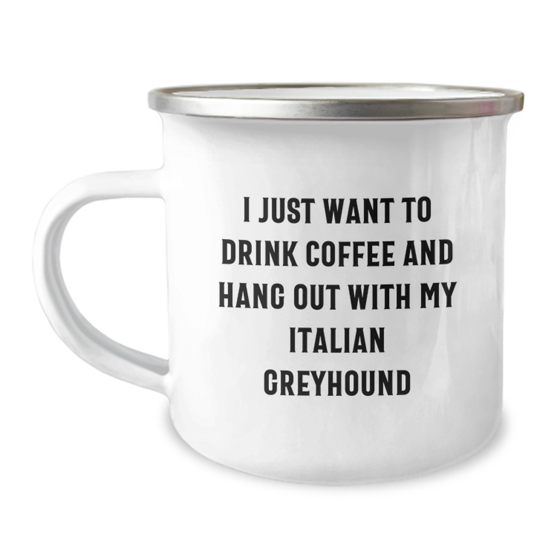 Italian Greyhound Dog Lovers' Funny Gift, 'I Just Want To Drink Coffee And Hang Out With My Italian Greyhound', Birthday Camping Mug for Men from Friends - Gifts for Italian Greyhound Dog Owners - Image 1