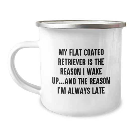 Funny Flat Coated Retriever Dog Gifts from Friends for Birthday Camping Mug - My Flat Coated Retriever Is The Reason I Wake Up...and The Reason I'm Always Late - Image 1