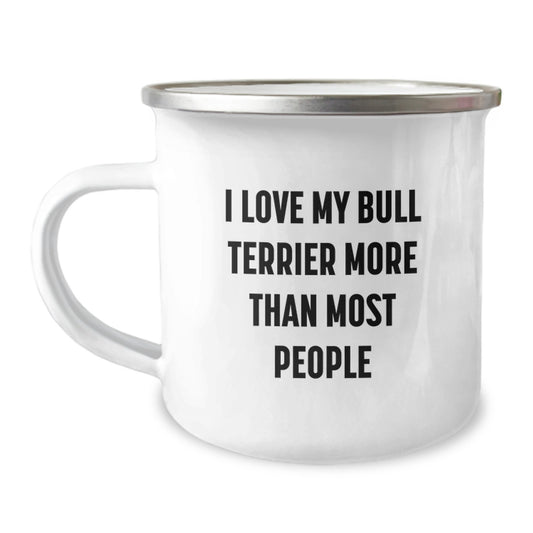 Bull Terrier Dog Lover's Gift, I Love My Bull Terrier More Than Most People, Camping Mug for Birthday, Gifts from Family, Friends, and Coworkers for Bull Terrier Dog Enthusiasts - Image 1