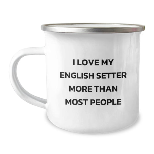 English Setter Dog Lovers Funny Quote Camping Mug Gifts for Birthday from Friends or Family - Image 1