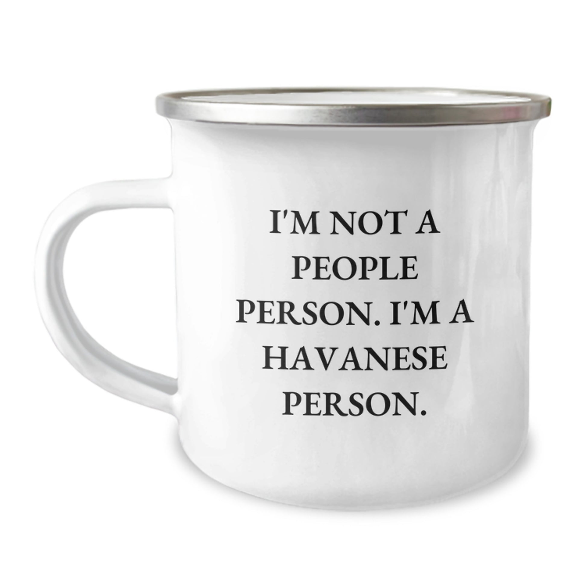 Havanese Dog Gifts, Funny Quote Camping Mugs, Gifts from Friends for Havanese Dog Lovers, Birthday Unique Gifts, Enamel Stainless Steel 12 Oz - Image 1