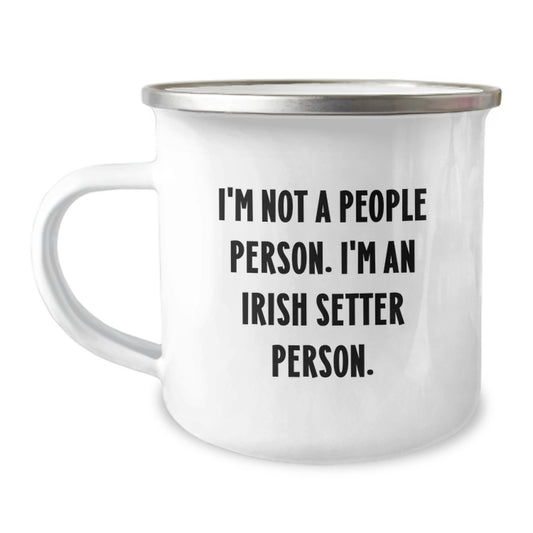 Irish Setter Dog Lovers Funny Camping Mug Gifts from Friends for Birthday, 'I'm Not A People Person. I'm An Irish Setter Person.' - Image 1