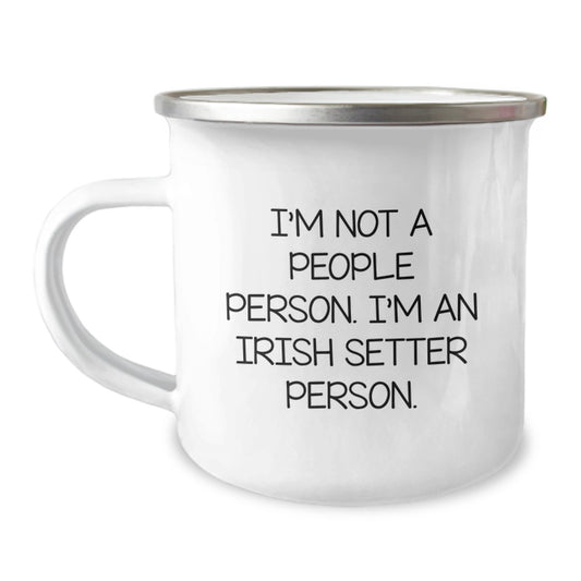 Funny Irish Setter Dog Gifts for Men from Friends, Unique Birthday Presents for Him, Camping Mug with Quote 'I'm Not A People Person. I'm An Irish Setter Person.' - Image 1