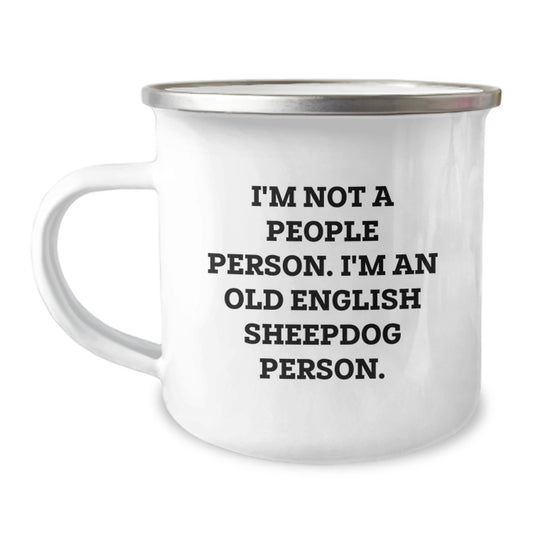Funny Old English Sheepdog Gifts, Birthday Unique Gifts from Friends to Old English Sheepdog Lovers, Camping Mug with Quote 'I'm Not A People Person. I'm An Old English Sheepdog Person.' - Image 1