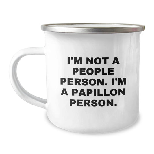 Papillon Dog Lovers Funny Camping Mugs Gifts from Friends for Birthday, I'm Not A People Person. I'm A Papillon Person. - 12 oz Stainless Steel - Image 1