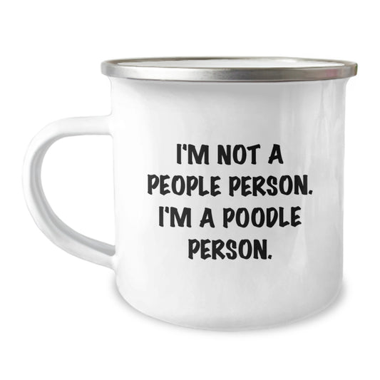 Funny Poodle Dog Gifts - I'm Not A People Person. I'm A Poodle Person. Camping Mug for Birthday Unique Gifts from Friends to Family - Image 1