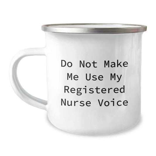Funny Registered Nurse Gifts for Her, Camping Mug from Friends, 'Do Not Make Me Use My Registered Nurse Voice' Birthday Unique Gifts - Image 1