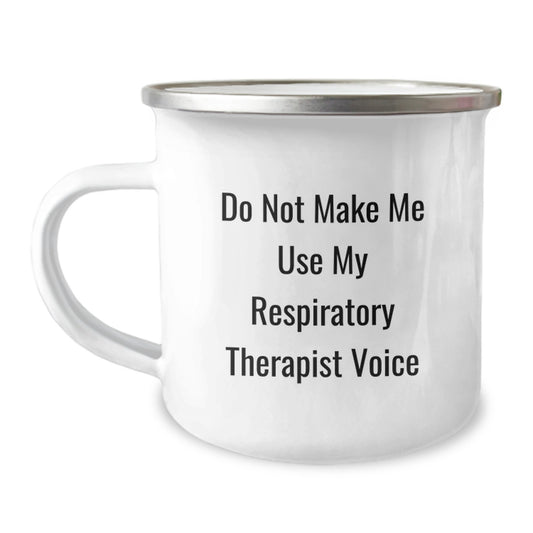 Funny Respiratory Therapist Gifts, 'Do Not Make Me Use My Respirapist Voice' Camping Mug for Graduation, Gifts from Friends to Respiratory Therapist, Unique Graduation Gifts - Image 1
