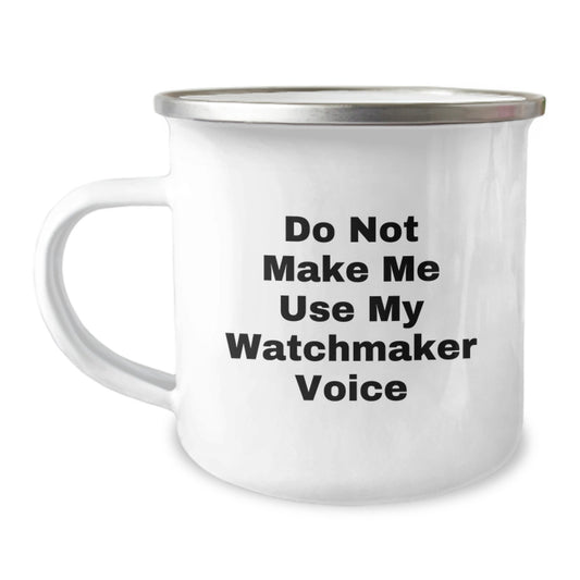 Funny Watchmaker Gifts from Friends - Watchmaker Camping Mug, 12 oz, Stainless Steel with Enamel Finish, Perfect Graduation Unique Gifts for Watchmaker Men - Image 1