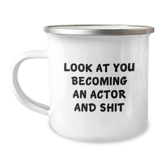 Funny Actor Gifts for Men Women Friends Coworkers Family - Look At You Becoming An Actor And Shit Camping Mug, Graduation Unique Gifts from Men to Actor - Image 1