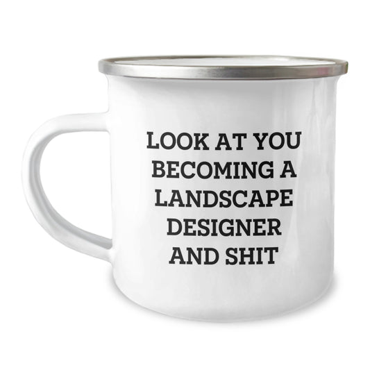 Funny Landscape Designer Gifts for Him or Her, Look At You Becoming A Landscape Designer And Shit, Camping Mug from Friends and Family, Perfect Graduation Unique Gifts - Image 1