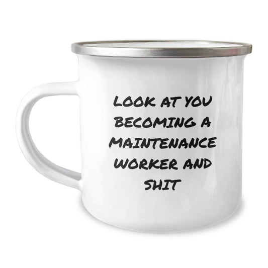 Funny Maintenance Worker Gifts, 'Look At You Becoming A Maintenance Worker And Shit' Camping Mug, 12 oz Stainless Steel with Enamel Finish, Gifts from Friends for Maintenance Worker Birthday - Image 1