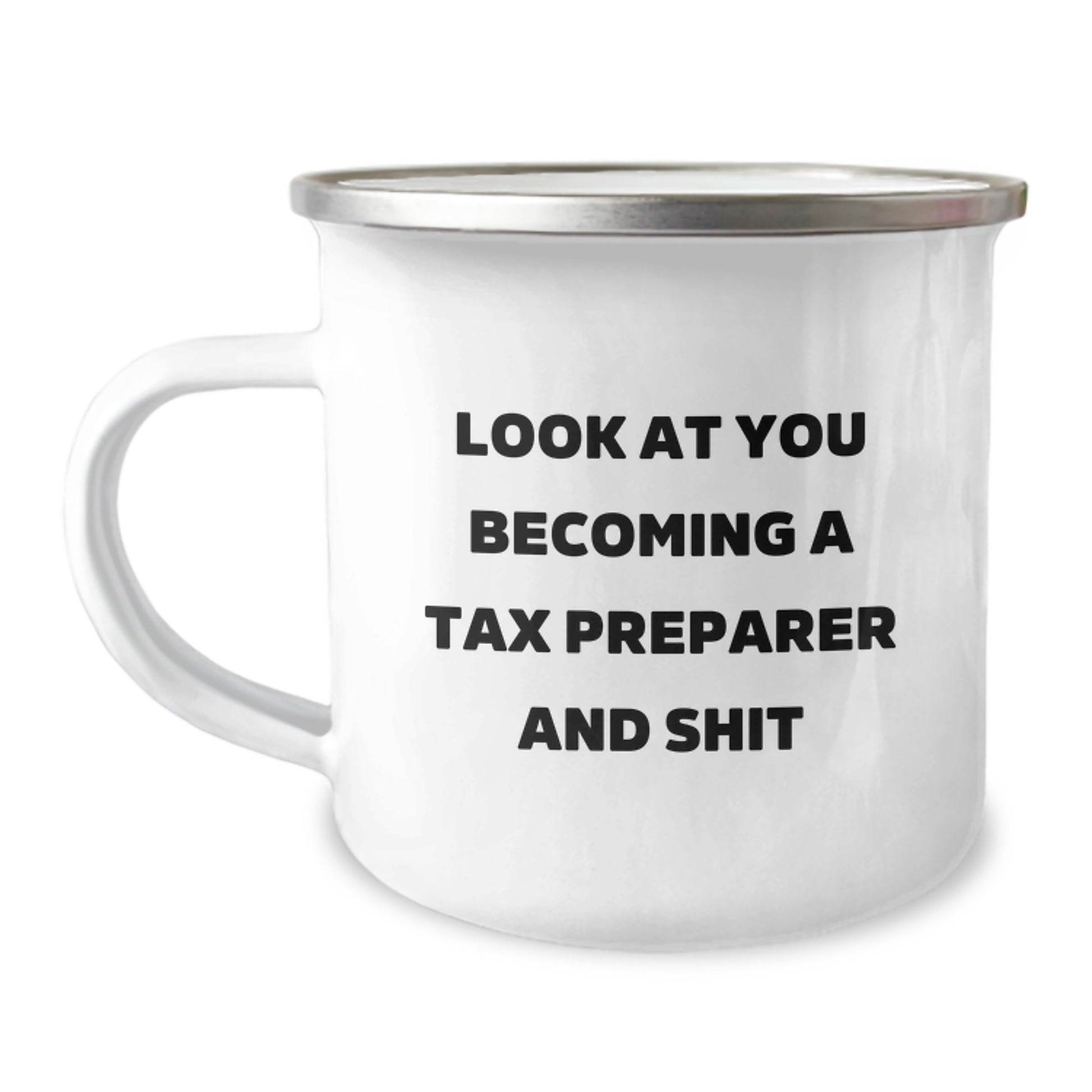 Gifts from Friends for Tax Preparer - Funny Quote Camping Mug, Birthday Unique Gifts, Tax Preparer Joke, Stainless Steel Enamel Finish, 12 oz Capacity - Image 1