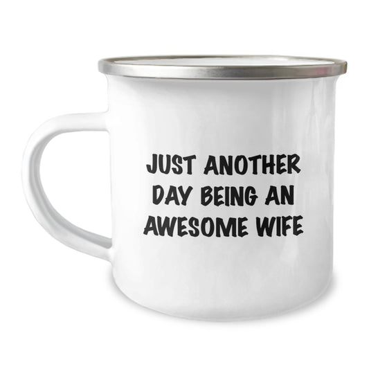 Wife Gifts from Men, Funny Just Another Day Being An Awesome Wife Camping Mug for Wife, Graduation Unique Gifts - Image 1