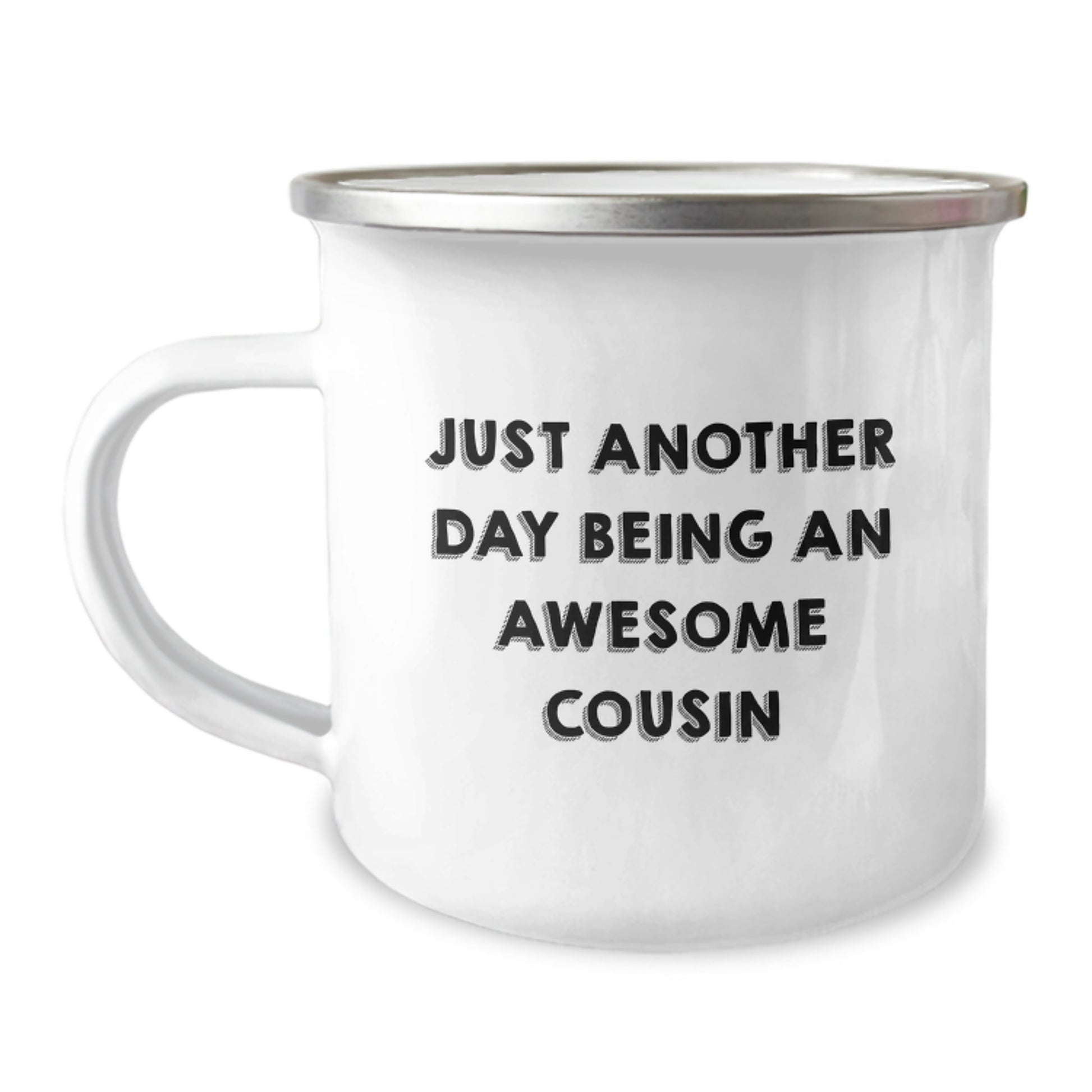 Funny Cousin Birthday Camping Mug, Gifts from Family to Awesome Cousin, Just Another Day Being An Awesome Cousin Quote, 12 oz Stainless Steel with Enamel Finish - Image 1