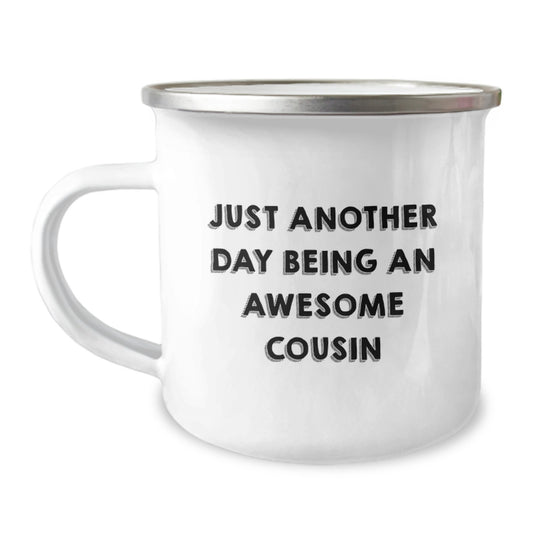 Funny Cousin Birthday Camping Mug, Gifts from Family to Awesome Cousin, Just Another Day Being An Awesome Cousin Quote, 12 oz Stainless Steel with Enamel Finish - Image 1