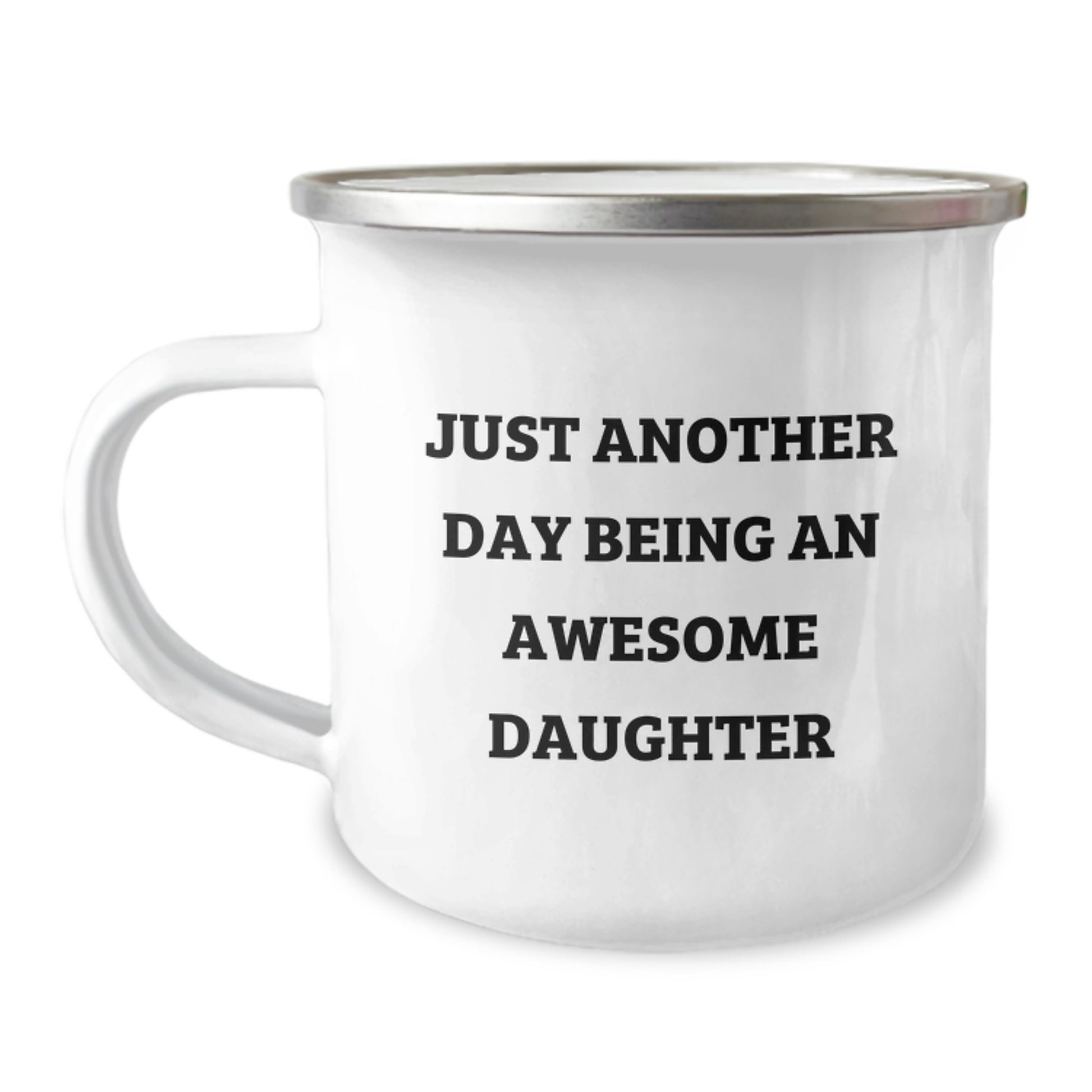 Gifts from Mom to Daughter - Just Another Day Being An Awesome Daughter Funny Camping Mug for Birthday, Daughter Gifts, Daughter Love - Image 1