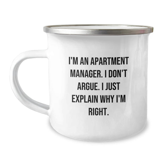 Funny Apartment Manager Gifts - 'I Don't Argue, I Just Explain Why I'm Right' Enamel Camping Mug for Birthday, Gifts from Friends, Coworkers, or Family to Apartment Manager, Men, or Women - Image 1