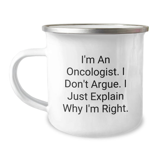 Oncologist Humor Gifts, Funny Quotes on Camping Mugs, Gifts from Friends to Oncologists, Gifts for Oncologist Graduation, Stainless Steel with Enamel Finish - Image 1
