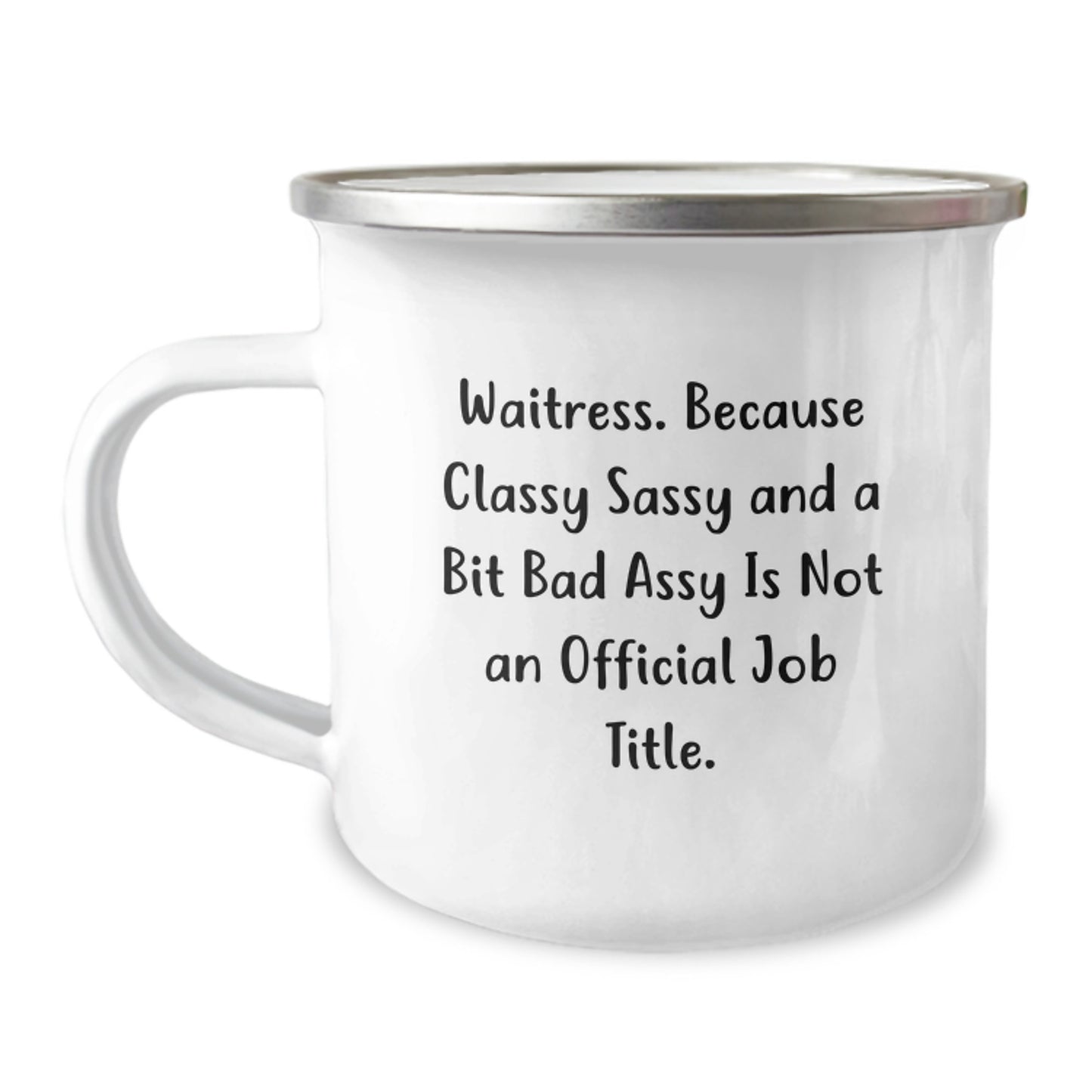 Sassy Waitress Gifts from Friends, Fun and Classy Birthday Mug, 'Waitress. Because Classy Sassy And A Bit Fearlessy Is Not An Official Job Title.' - Image 1