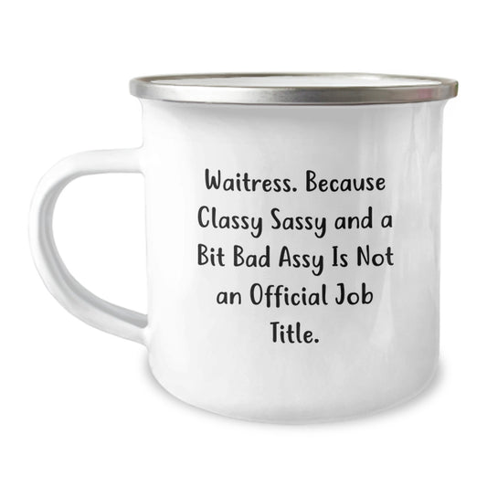 Sassy Waitress Gifts from Friends, Fun and Classy Birthday Mug, 'Waitress. Because Classy Sassy And A Bit Fearlessy Is Not An Official Job Title.' - Image 1