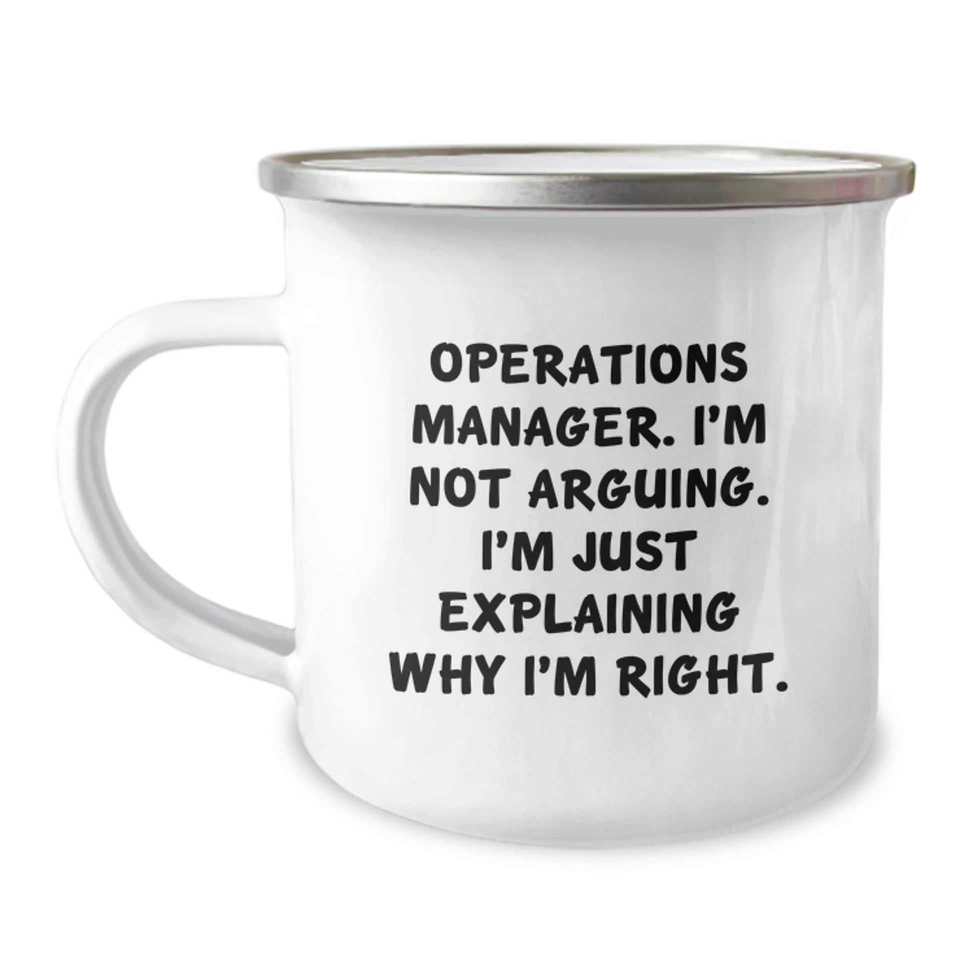 Funny Operations Manager Gifts, 'I'm Not Arguing. I'm Just Explaining Why I'm Right.' Camping Mug for Birthday, Gifts from Friends or Coworkers to Operations Manager - Image 1