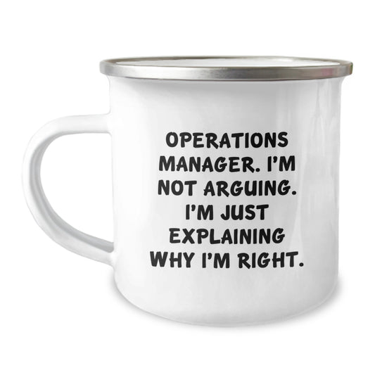 Funny Operations Manager Gifts, 'I'm Not Arguing. I'm Just Explaining Why I'm Right.' Camping Mug for Birthday, Gifts from Friends or Coworkers to Operations Manager - Image 1