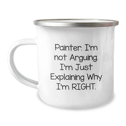 Painter's Humor Camping Mug Gifts from Friends for Birthday, Funny Quote, 12 oz Stainless Steel with Enamel Finish - Image 1