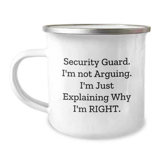Security Guard Humor Gifts from Men - Funny Camping Mug, 'I'm Not Arguing, I'm Just Explaining Why I'm Right' - Birthday Unique Gifts for Security Guard - Image 1