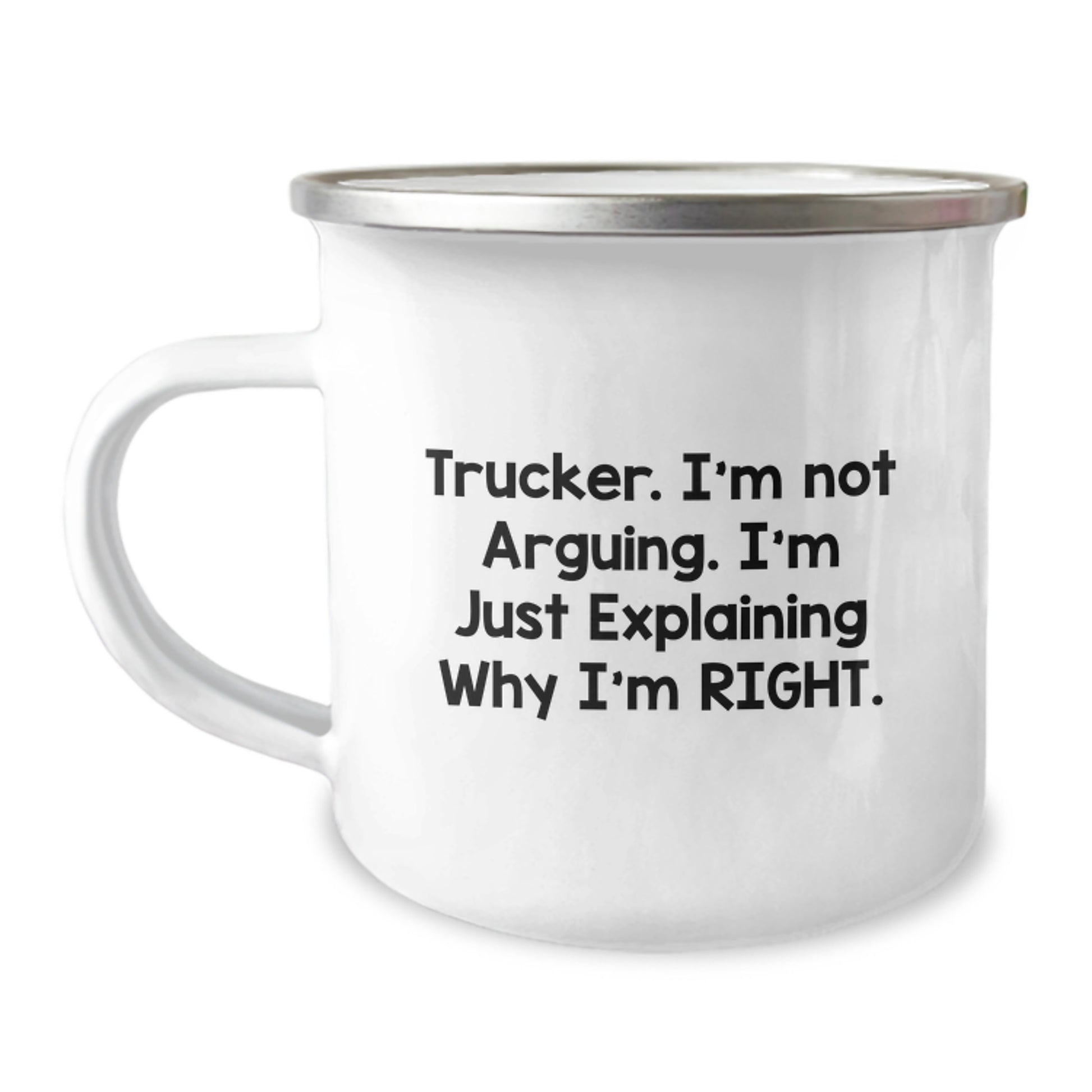 Funny Trucker Gifts for Men from Friends and Family, 'I'm Not Arguing. I'm Just Explaining Why I'm Right.' Graduation Camping Mug, 12 oz Stainless Steel with Enamel Finish - Image 1
