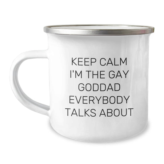 Goddad Camping Mug, Funny Quote 'Keep Calm I'm The Gay Goddad Everybody Talks About', Gifts from Men to Goddad on Birthday - Image 1