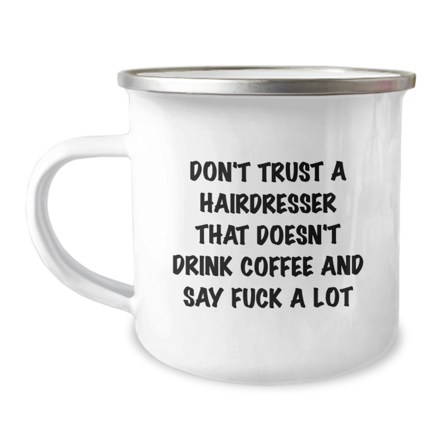 Funny Hairdresser Gifts from Friends - 'Don't Trust A Hairdresser That Doesn't Drink Coffee And Say F--k A Lot' Birthday Presents for Hairdresser, Camping Mug - Image 1