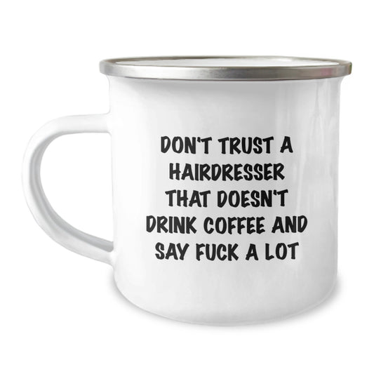 Funny Hairdresser Gifts from Friends - 'Don't Trust A Hairdresser That Doesn't Drink Coffee And Say F--k A Lot' Birthday Presents for Hairdresser, Camping Mug - Image 1