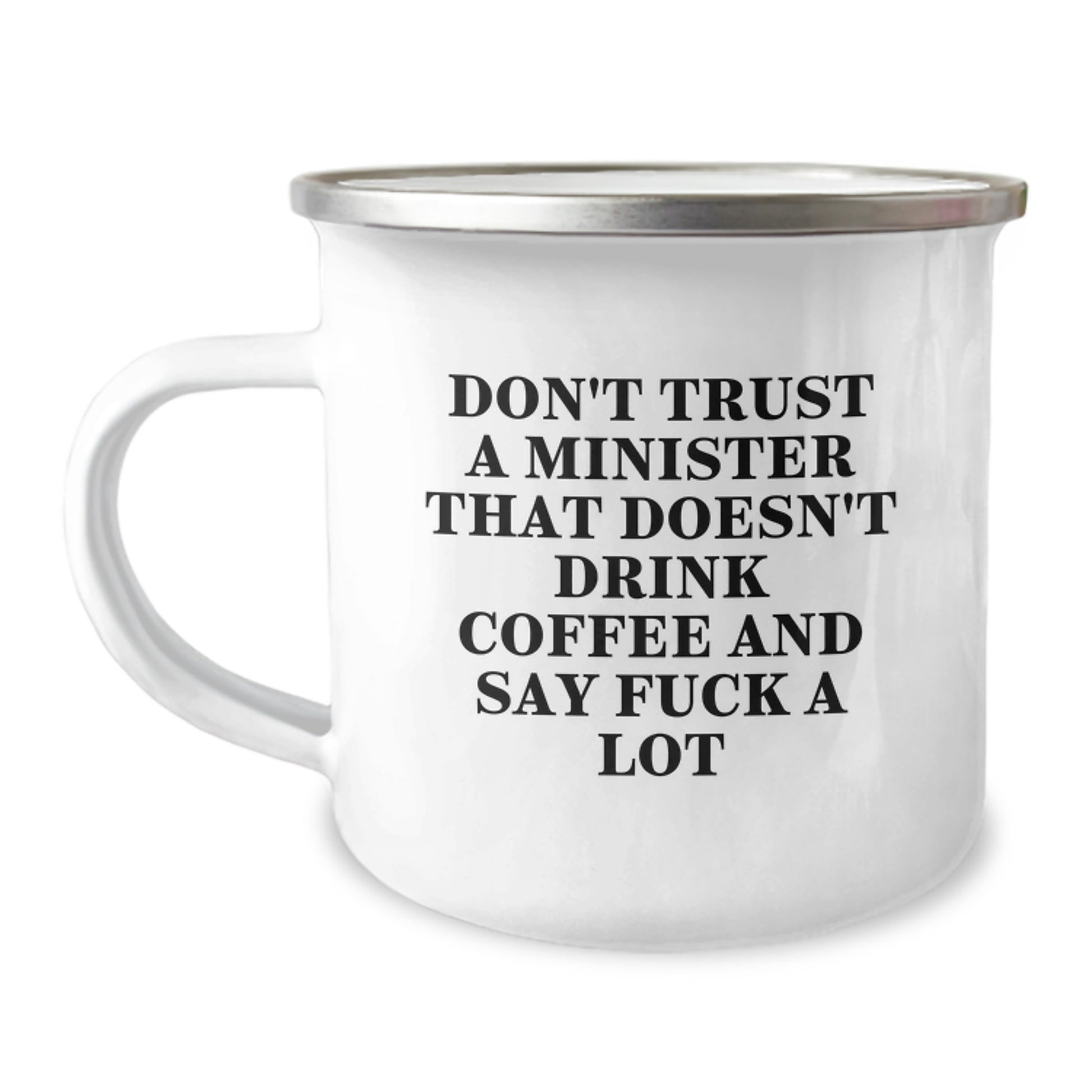 Funny Minister Gifts for Birthday - Don't Trust A Minister That Doesn't Drink Coffee And Say F--k A Lot, Camping Mug - Image 1
