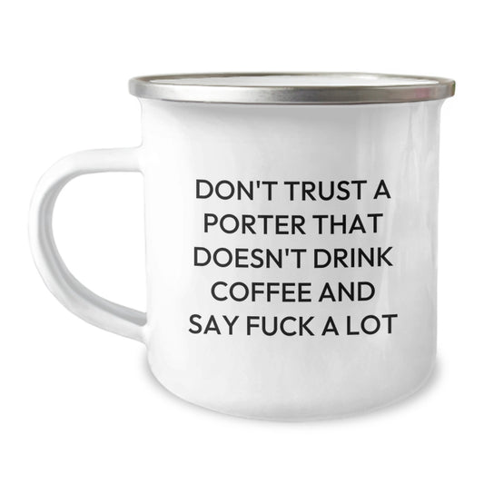 Funny Porter Gifts for Camping Mugs - Don't Trust a Porter Quote, 12 oz Stainless Steel with Enamel Finish, Gifts from Friends, Family, or Coworkers, Birthdays, Unique Presents - Image 1