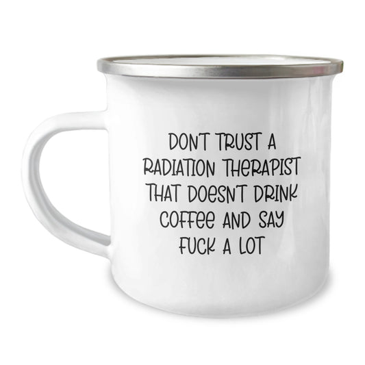 Funny Radiation Therapist Gifts, Radiation Therapist Mugs for Birthday, Coffee Lovers, Gifts from Friends, Gifts for Radiation Therapist, Camping Mug with Enamel Finish - Image 1