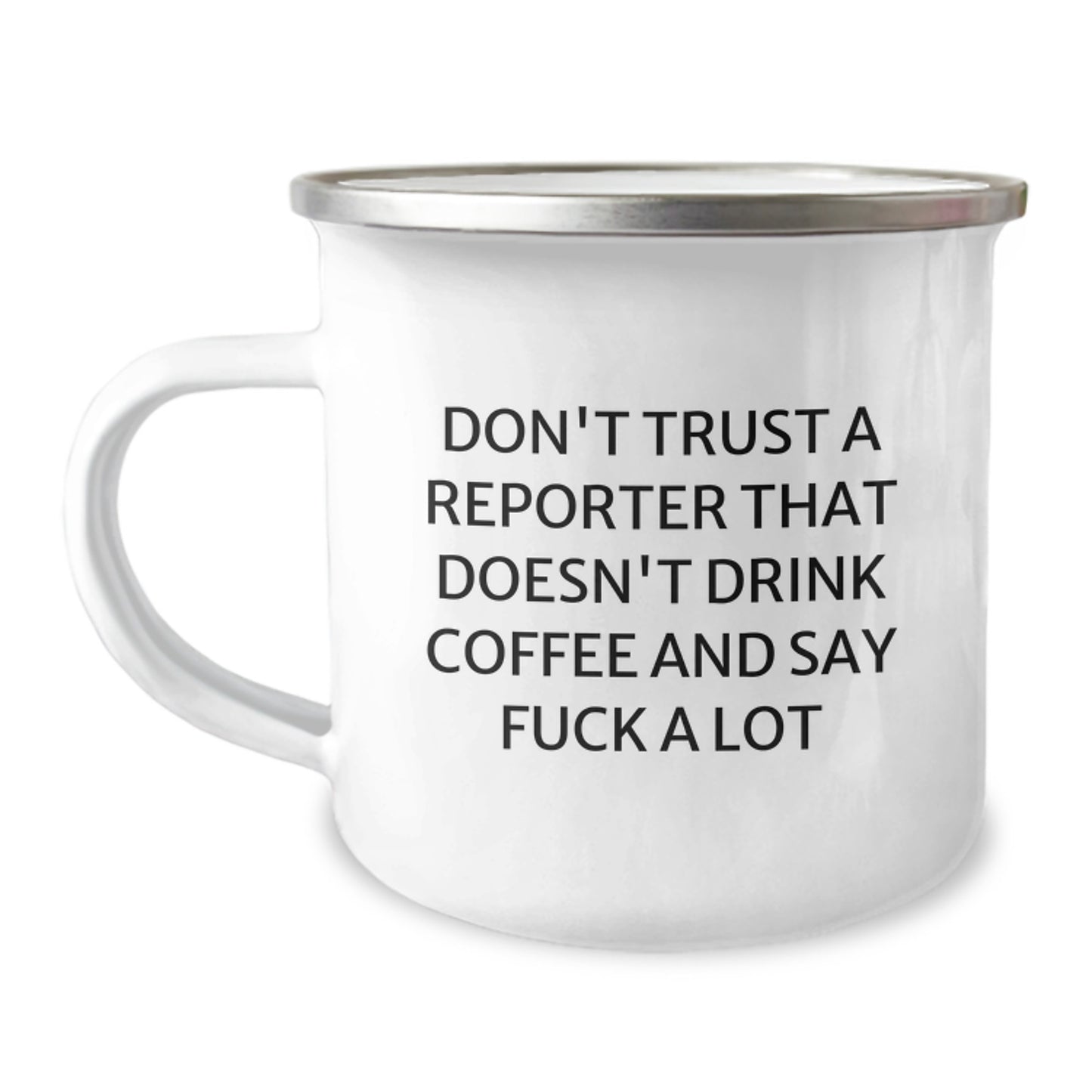 Funny Reporter Gifts for Birthday: 'Don't Trust A Reporter That Doesn't Drink Coffee And Say F--k A Lot' Quote on Camping Mug for Friends, Women, or Family - Image 1