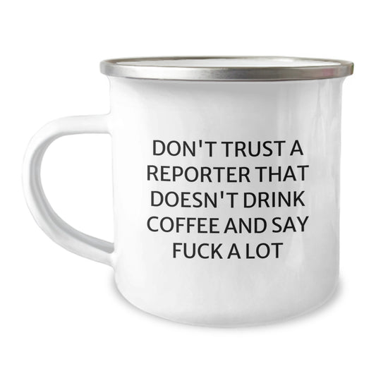 Funny Reporter Gifts for Birthday: 'Don't Trust A Reporter That Doesn't Drink Coffee And Say F--k A Lot' Quote on Camping Mug for Friends, Women, or Family - Image 1