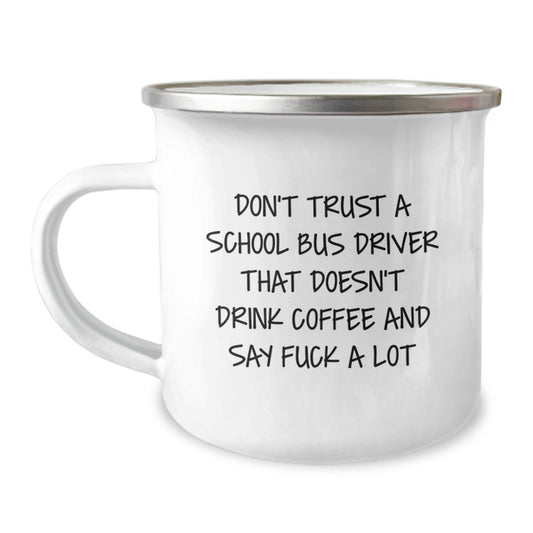 Funny School Bus Driver Christmas Unique Gifts from Friends for Men, Unique Coffee Mug with Inspirational Quote, Camping Mug for School Bus Driver, Funny Camping Accessory - Image 1