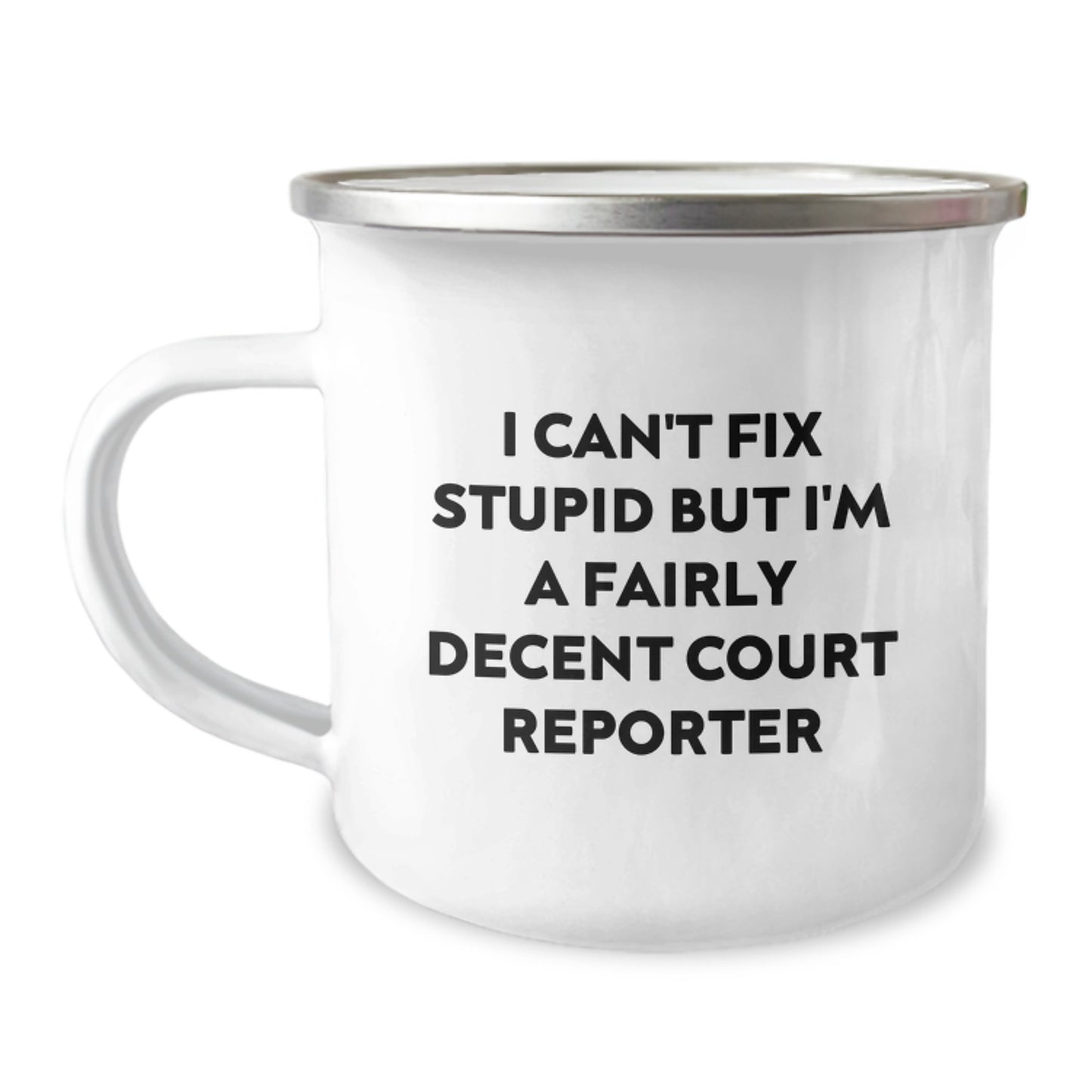Funny Court Reporter Gifts, Comedic Camping Mug for Graduation, 'I Can't Fix Stupid But I'm A Fairly Decent Court Reporter' Quote, Gifts from Coworkers, Gifts for Court Reporters - Image 1