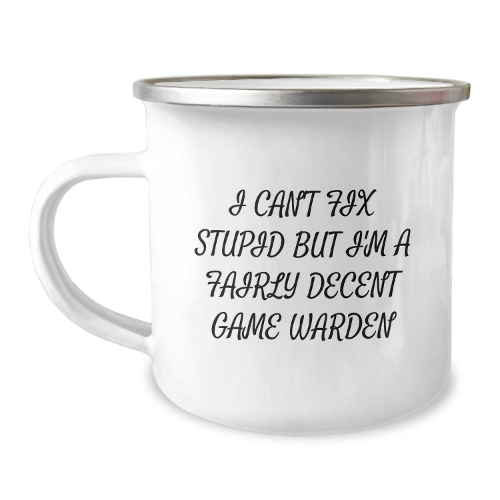 Funny Game Warden Gifts from Friends - I Can't Fix Stupid But I'm A Decent Camping Mug for Birthday - Image 1