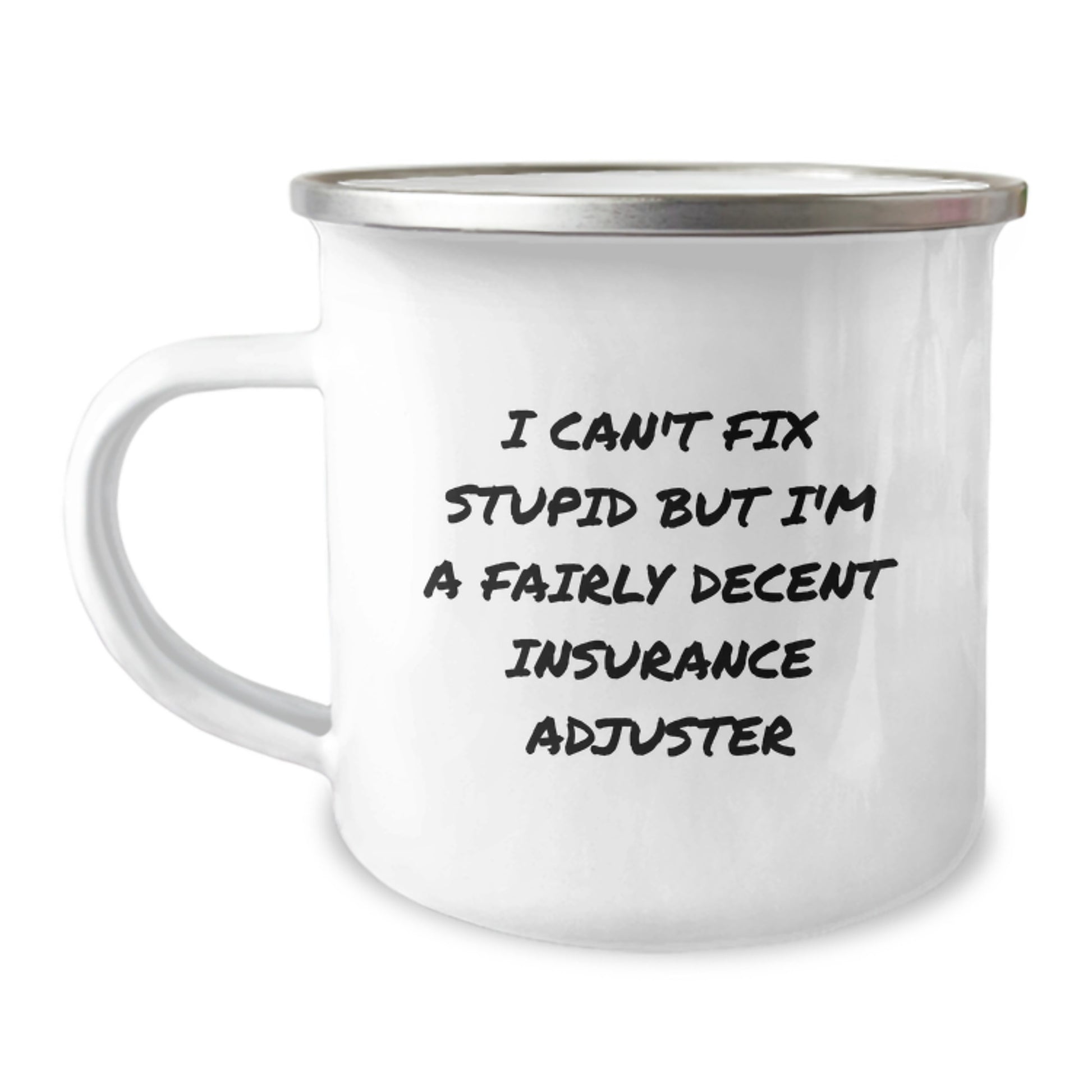 Funny Insurance Adjuster Gifts from Friends for Insurance Adjuster Camping Mug - I Can't Fix Stupid - Image 1
