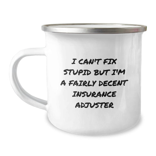 Funny Insurance Adjuster Gifts from Friends for Insurance Adjuster Camping Mug - I Can't Fix Stupid - Image 1