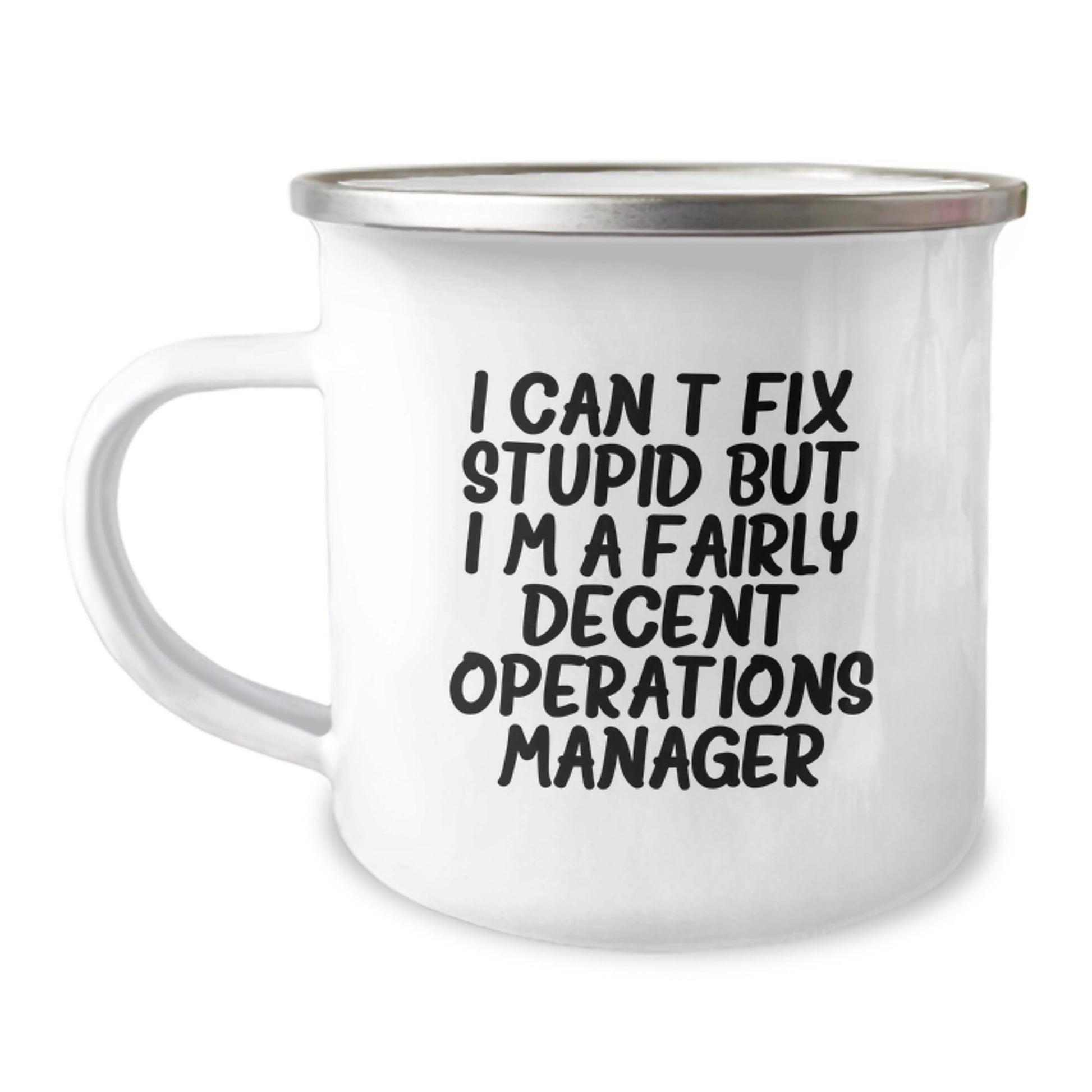 Operations Manager Funny Gifts for Birthday, 'I Can't Fix Stupid But I'm A Fairly Decent Operations Manager' Camping Mug, Gifts from Friends, Coworkers, Family - Image 1