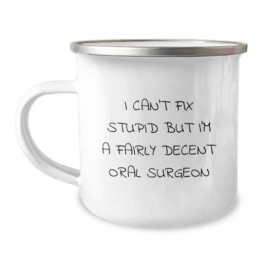 Funny Oral Surgeon Gifts from Friends - I'm A Fairly Decent Oral Surgeon Camping Mug for Birthday - Image 1