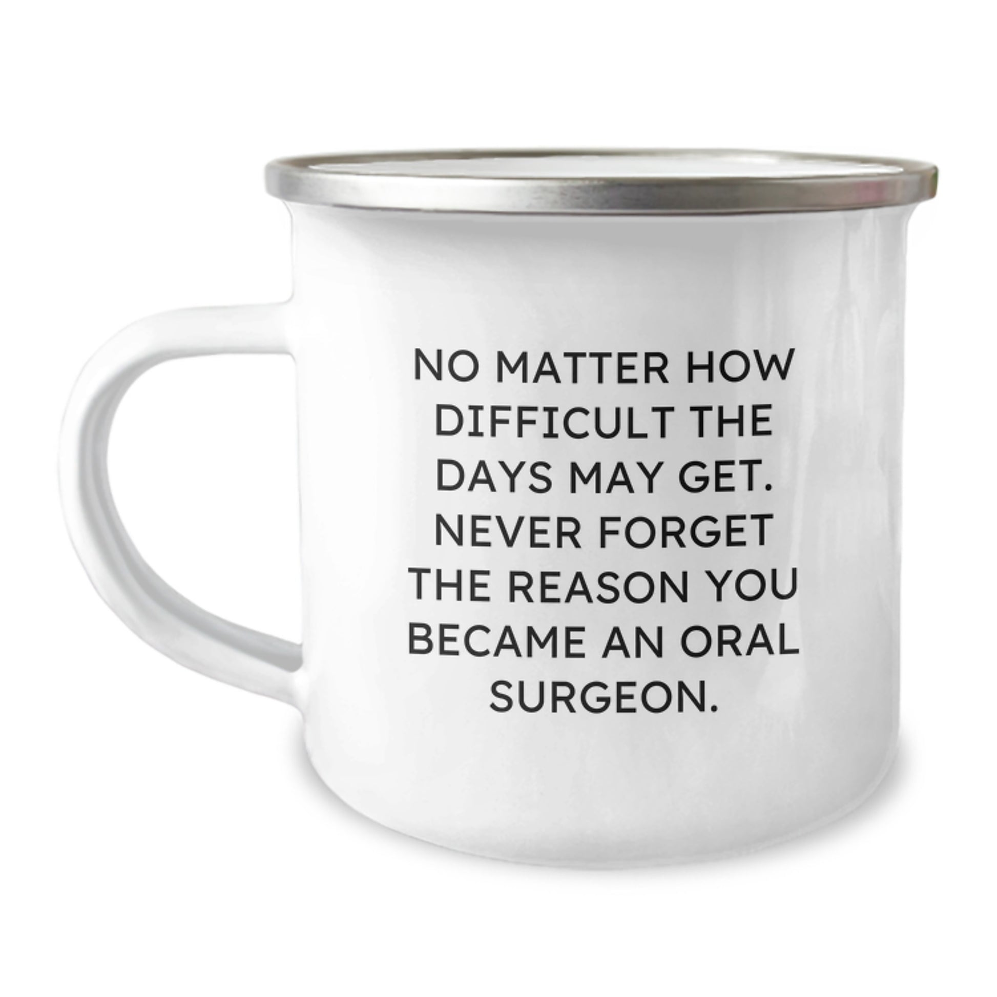 Inspirational Oral Surgeon Gifts, Camping Mug for Oral Surgeon Graduation, Funny Quote from Gifts from Friends for Oral Surgeon - Image 1