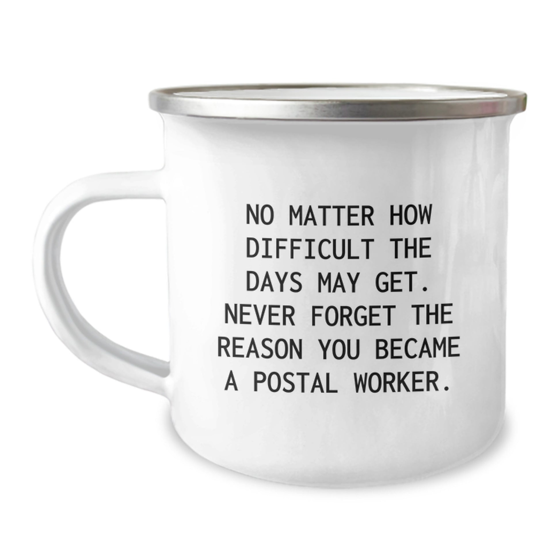 Inspiring Postal Worker Gifts for Men, Funny Quotes Motivational Camping Mugs from Friends and Family, 12 oz Stainless Steel Enamel Finish - Image 1